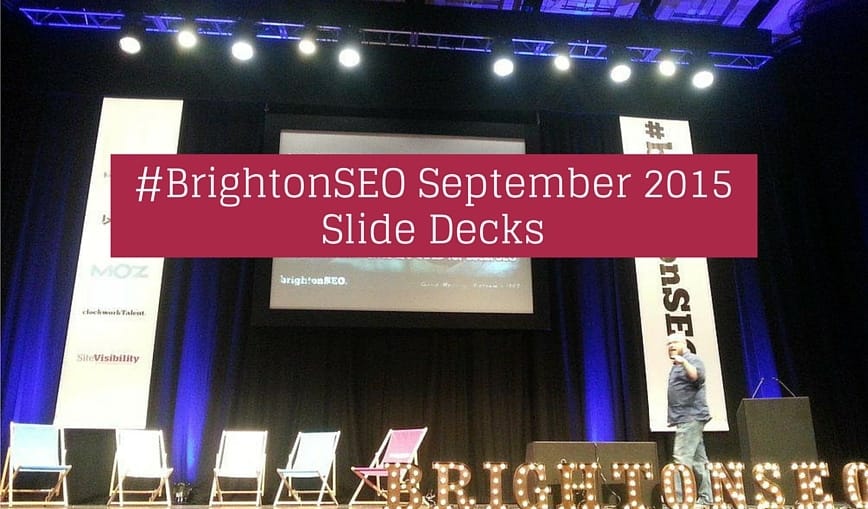 30 Slides From #BrightonSEO September 2015