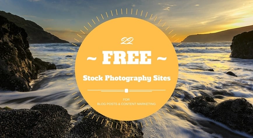 22 Free Stock Photography Sites for Blog Posts & Content Marketing